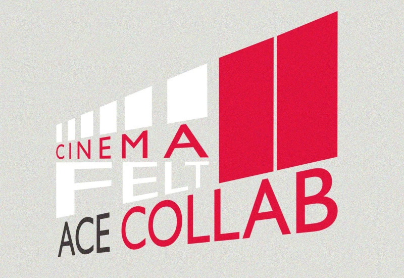 FELTcinema II: ACE Collab